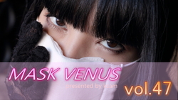 MASK VENUS vol.47千代子